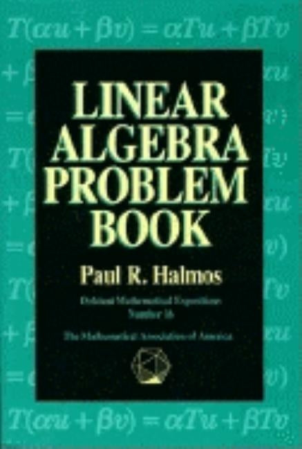 Linear Algebra Problem Book by Halmos, Paul R.