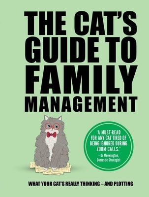 The Cat's Guide to Family Management: What Your Cat's Really Thinking . . . and Plotting by Igloobooks