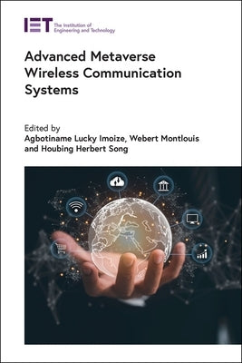 Advanced Metaverse Wireless Communication Systems by Imoize, Agbotiname Lucky