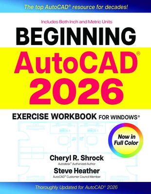 Beginning Autocad(r) 2026 Exercise Workbook: For Windows(r) by Shrock, Cheryl R.