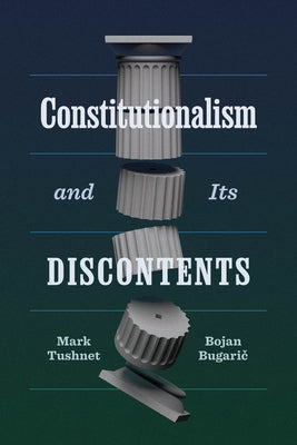 Constitutionalism and Its Discontents by Tushnet, Mark