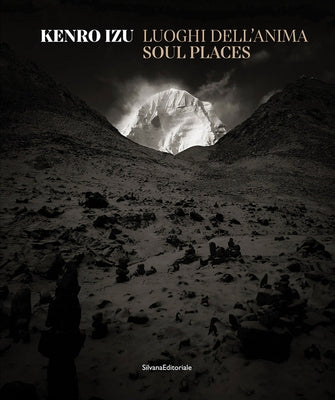 Kenro Izu: Soul Places by Izu, Kenro
