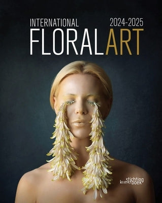 International Floral Art 2024-2025 by Moerbeke, Katrien Van