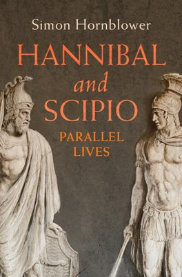 Hannibal and Scipio by Hornblower, Simon