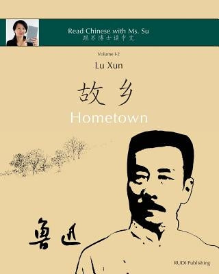 Lu Xun "Hometown" - 鲁迅《故乡》: in simplified and traditional Chinese, with pinyin and other useful information by Lu Xun