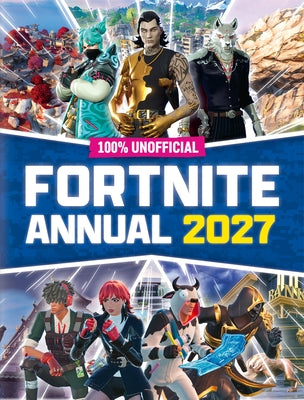 100% Unofficial Fortnite Annual 2027 by 100% Unofficial
