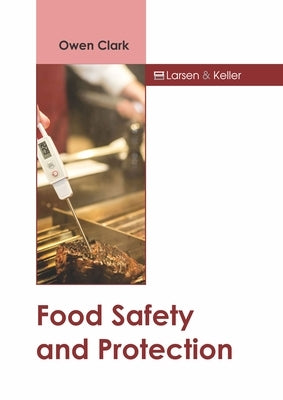 Food Safety and Protection by Clark, Owen