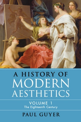 A History of Modern Aesthetics by Guyer, Paul