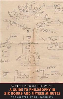 A Guide to Philosophy in Six Hours and Fifteen Minutes by Gombrowicz, Witold