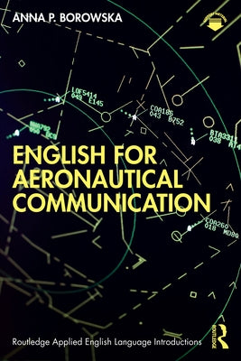 English for Aeronautical Communication by Borowska, Anna P.