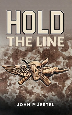 Hold the Line by P. Jestel, John