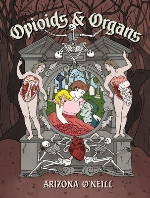 Opioids and Organs by O'Neill, Arizona