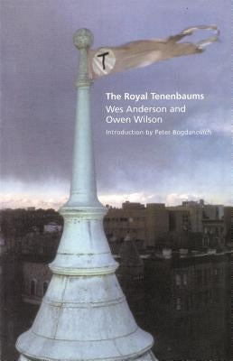 The Royal Tenenbaums: A Screenplay by Anderson, Wes