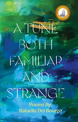 A Tune Both Familiar and Strange by del Bourgo, Rafaella