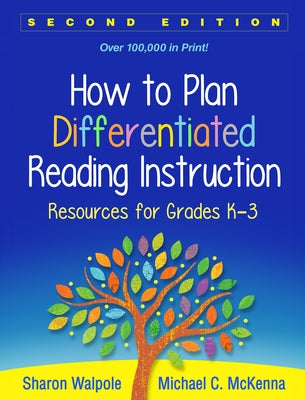 How to Plan Differentiated Reading Instruction: Resources for Grades K-3 by Walpole, Sharon