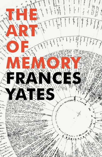 The Art of Memory by Yates, Frances