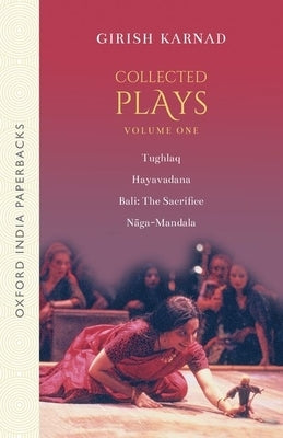 Collected Plays Volume 1 by Karnad, Girish