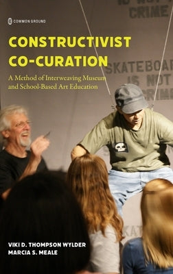 Constructivist Co-Curation by Thompson Wylder, Viki D.