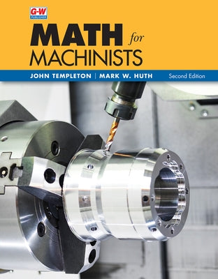 Math for Machinists by Huth, Mark W.