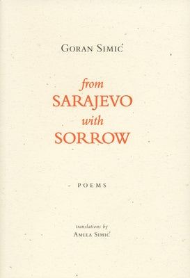 From Sarajevo with Sorrow by Simic, Goran