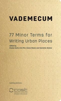 Vademecum: 77 Minor Terms for Writing Urban Places by Riestro, Svava