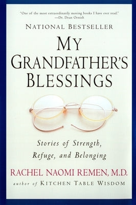 My Grandfather's Blessings: Stories of Strength, Refuge, and Belonging by Remen, Rachel Naomi