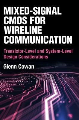 Mixed-Signal CMOS for Wireline Communication by Cowan, Glenn
