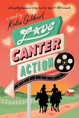 Love, Canter, Action by Gilbert, Katie