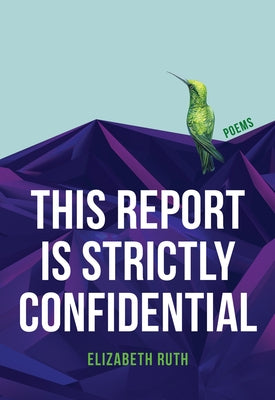 This Report Is Strictly Confidential by Ruth, Elizabeth
