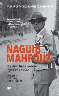 The Devil Turns Preacher: Eight One-Act Plays by Mahfouz, Naguib