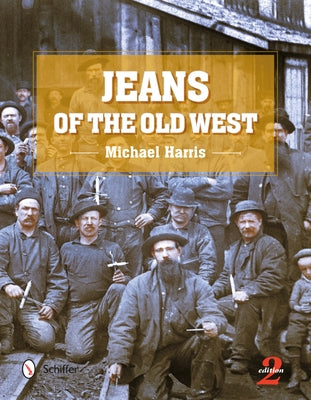 Jeans of the Old West, 2nd Edition by Harris, Michael