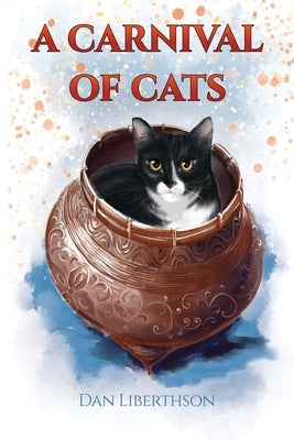 A Carnival of Cats by Liberthson, Dan