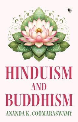 Hinduism and Buddhism by Coomaraswamy, Ananda K.