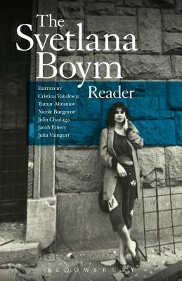 The Svetlana Boym Reader by Boym, Svetlana