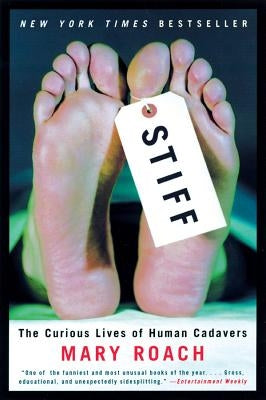 Stiff: The Curious Lives of Human Cadavers by Roach, Mary