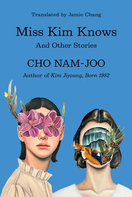 Miss Kim Knows: And Other Stories by Nam-Joo, Cho