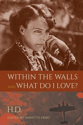 Within the Walls and What Do I Love? by D, H.