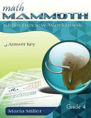 Math Mammoth Grade 4 Skills Review Workbook Answer Key by Miller, Maria