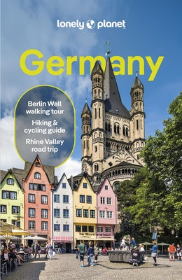 Lonely Planet Germany: Plan the Trip of a Lifetime Detailed Itineraries & Maps Insider Tips Covers Berlin, Hamburg, Central Germany and More by Schulte-Peevers, Andrea