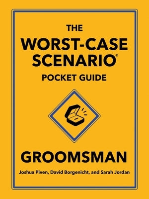 The Worst-Case Scenario Pocket Guide: Groomsman by Piven, Joshua