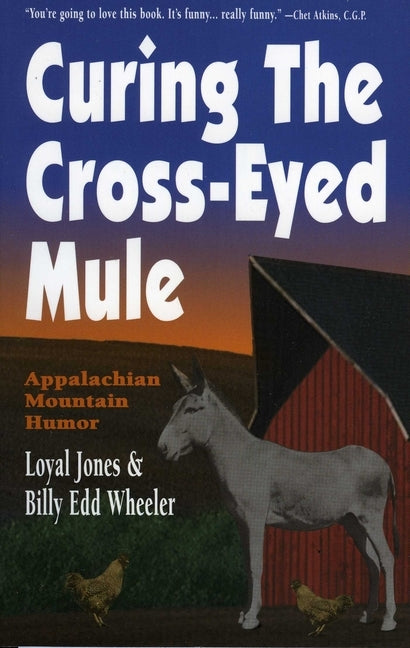 Curing the Cross-Eyed Mule by Jones, Loyal