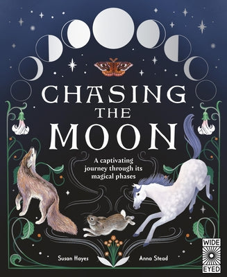 Chasing the Moon: A Captivating Journey Through Its Magical Phases by Hayes, Susan