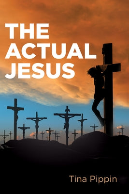 The Actual Jesus by Pippin, Tina