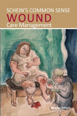 Schein's Common Sense Wound Care Management by Schein, Moshe
