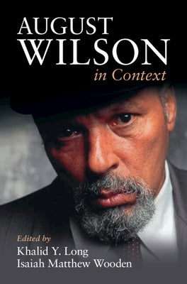 August Wilson in Context by Long, Khalid Y.