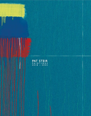 Pat Steir: Paintings by Steir, Pat