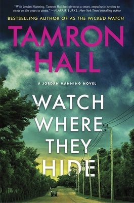 Watch Where They Hide: A Jordan Manning Novel by Hall, Tamron