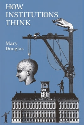 How Institutions Think by Douglas, Mary