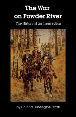 The War on Powder River by Smith, Helena Huntington