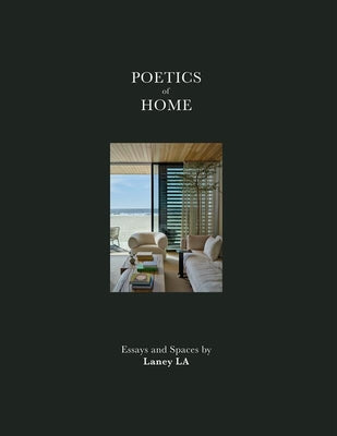 Poetics of Home: Essays and Spaces by Laney La by Laney, Anthony